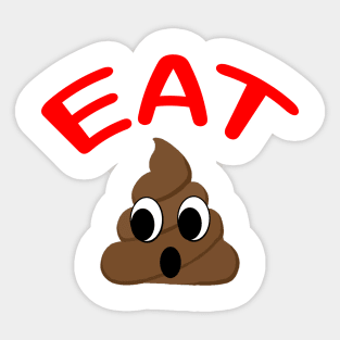 Eat Crap Sticker